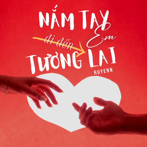 Nắm Tay Em Đi Đến Tương Lai