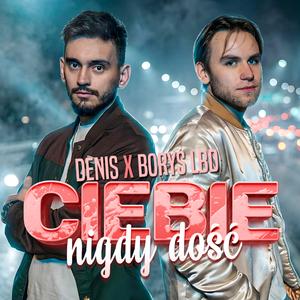 Ciebie Nigdy Dość (Imponujesz mi3) (feat. Borys LBD)