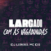 DJ Leoneres - Largado Com as Vagabundas