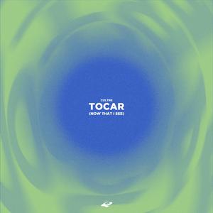 Tocar (Now That I See)