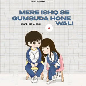 Mere Ishq Se Gumsuda Hone Wali
