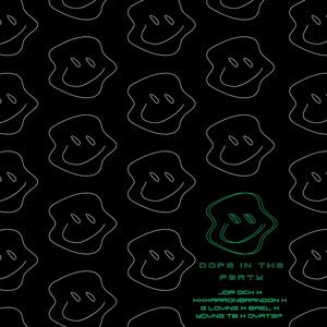 Dope in the Party (feat. XXXAARONBRANDON, G Loving, Bael Tjk, Yovng Tb & Ovat37)