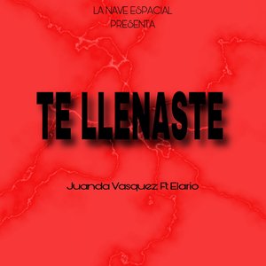 Te Llenaste