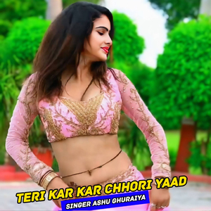 Teri Kar Kar Chhori Yaad