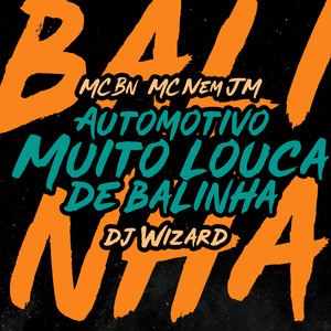 Automotivo Muito Louca de Balinha