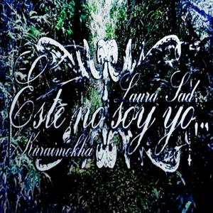 este no soy yo (feat. Laura sad)