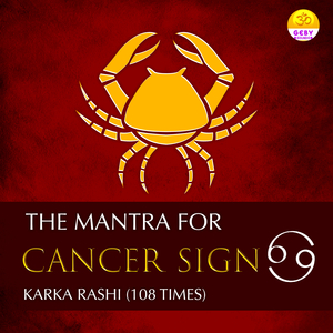 The Mantra For Cancer Sign (Karka Rashi)