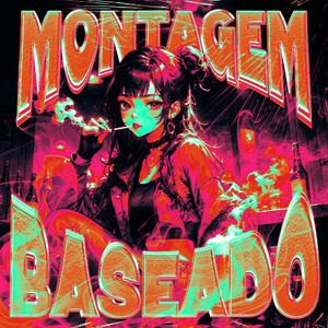 Montagem Baseado (Slowed)