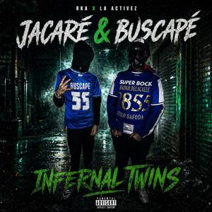 Infernal Twins (feat. RKA, La Activez, Jacaré & Buscapé)