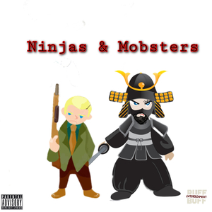 Ninjas & Mobsters (feat. Danny Don Dada)
