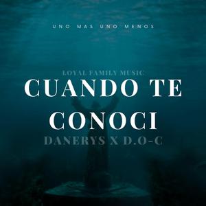 Cuando te conoci (feat. D.O-C)