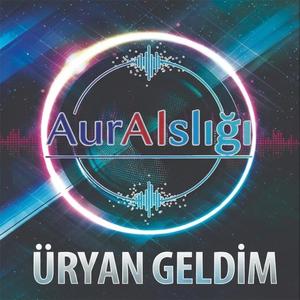 Üryan Geldim