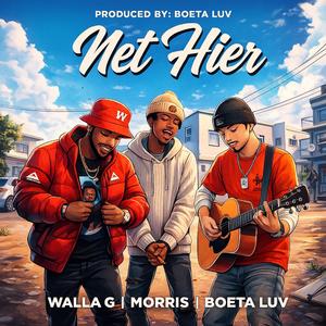 Net Hier (feat. Wally, Morris & Boeta Luv)
