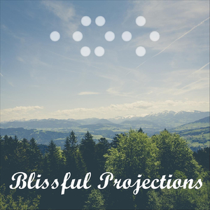 Blissful Projection
