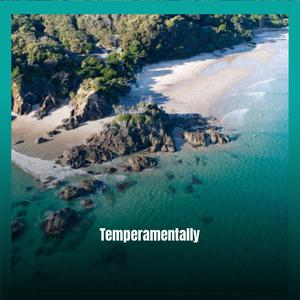 Temperamentally