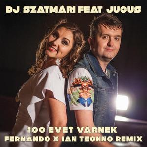 100 évet várnék (Fernando x IAN Techno Remix)