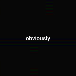 Obviously