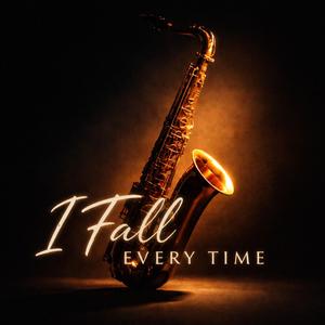 I Fall Every Time