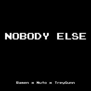 Nobody Else (feat. Nuto & TreyGunn)
