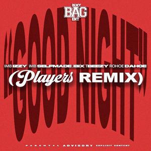 Goodnight (feat. IMB Izzy, JBIX, TBeezy & RoHoe DaHoe)