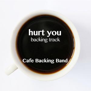 Hurt You (Backing Track Instrumental Version)
