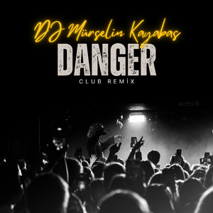 Danger (Club Remix)