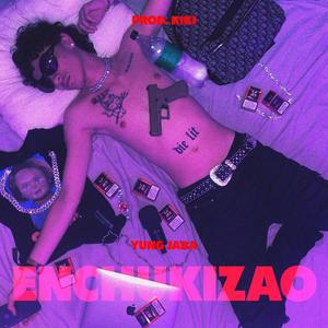 Enchukizao (feat. K1KI)
