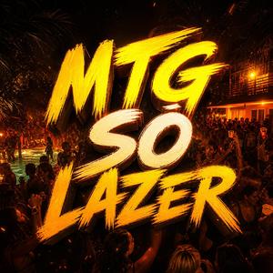 MTG SÓ LAZER