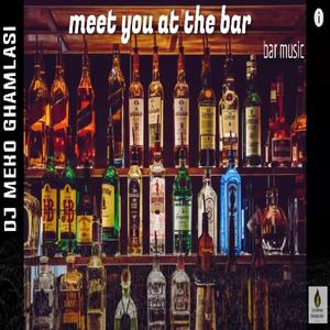 meet you at the bar by dj meko Ghamlasi (house music)