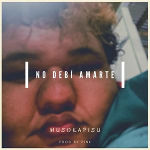 No Debi Amarte