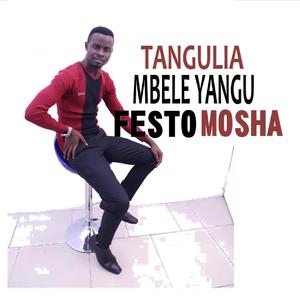 TANGULIA MBELE YANGU