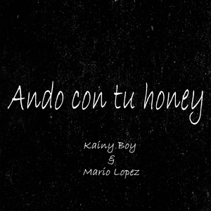 Ando con tu honey