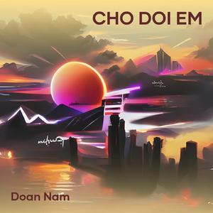 CHO DOI EM