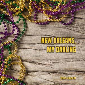 New Orleans, My Darling