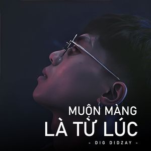 Muộn Màng Là Từ Lúc