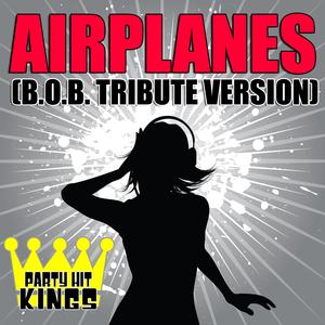 Airplanes (B.O.B. Tribute Version)