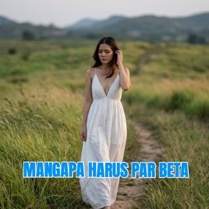 Mangapa Harus Par Beta