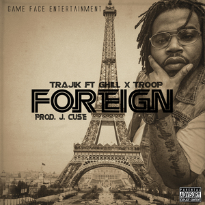 Foreign (feat. G. Hill Hoosier Boy & Troop)