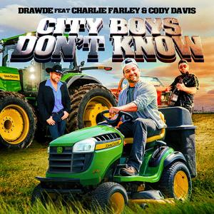 City Boys Don't Know (feat. Charlie Farley & Cody Davis)