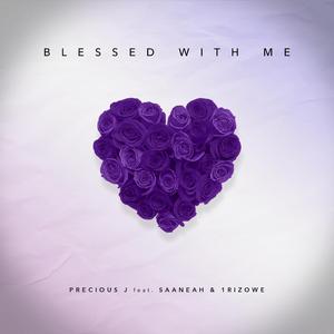 Blessed With Me (feat. Saaneah & 1Rizowe)