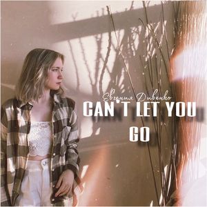 Can’t Let You Go