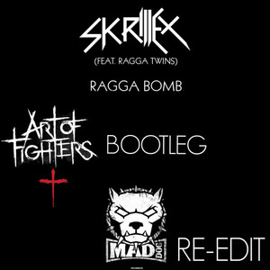 Ragga Bomb (Art Of Fighters Bootleg)(DJ Mad Dog Re-Edit)