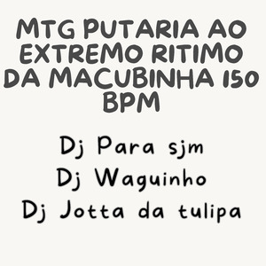 Mtg Putaria ao Extremo Ritimo da Macubinha 150 Bpm