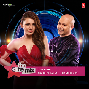 Tum Hi Ho - The Remix (From "The Remix - Amazon Prime Original Episode 2")