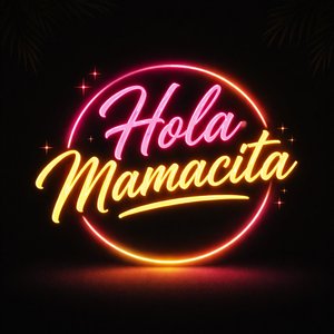 Hola Mamacita