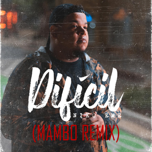 Difícil (Mambo Remix)