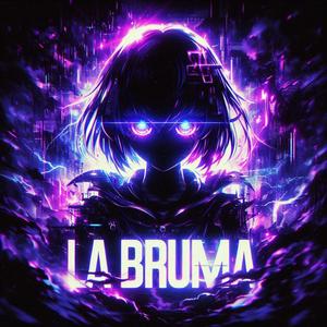 La Bruma (Sped up)