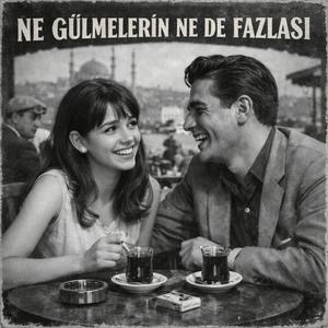 Ne Gülmelerin Ne De Fazlası