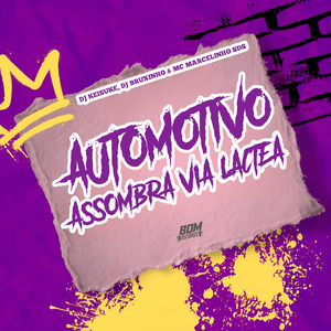 Automotivo Assombra Via Láctea