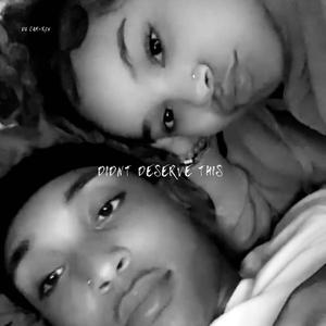 Didn’t Deserve This